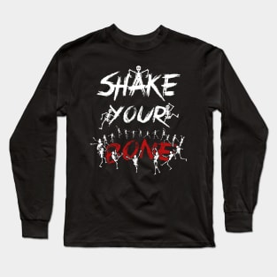 Shake Your Bones Dancing Skeleton TShirt Funny Halloween Long Sleeve T-Shirt